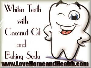 Whiten Teeth with Coconut Oil and Baking Soda